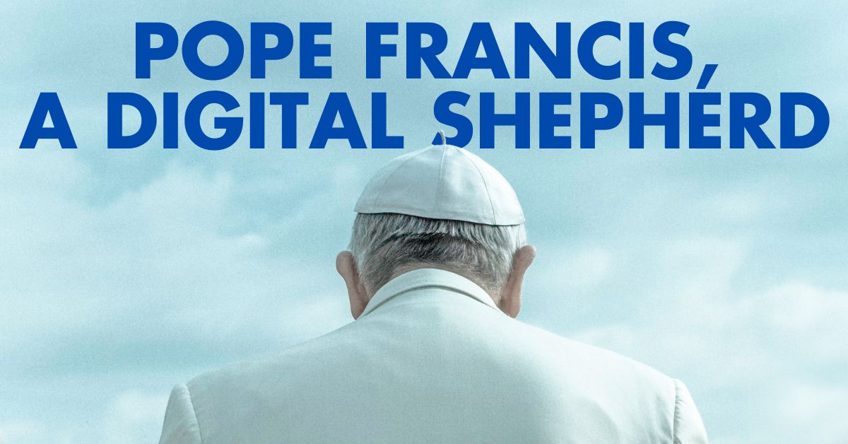 Pope Francis as Digital Shepherd